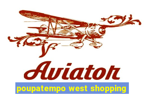 poupatempo west shopping